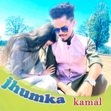 JHUMKA KAMAL ft. AKSHAY PRADHAN | Boomplay Music