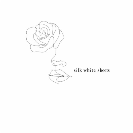 Silk White Sheets | Boomplay Music