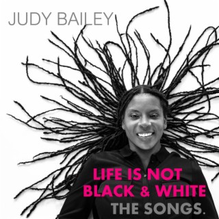 Life Is Not Black and White: The Songs