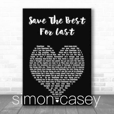 Save The Best For Last | Boomplay Music