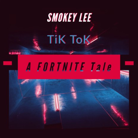 Tik Tok (A FORTNITE Tale) | Boomplay Music