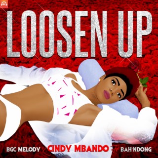 Loosen Up ft. Cindy Mbando & Bah'Ndong lyrics | Boomplay Music