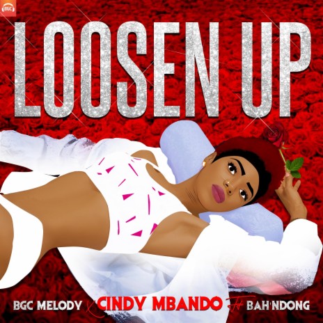 Loosen Up ft. Cindy Mbando & Bah'Ndong | Boomplay Music