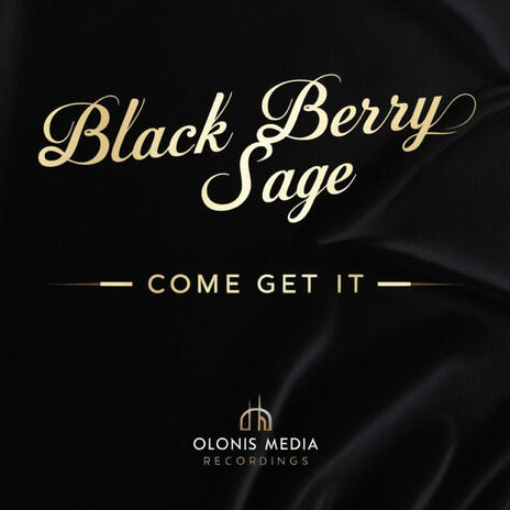 Come Get It ft. Black Berry Sage | Boomplay Music