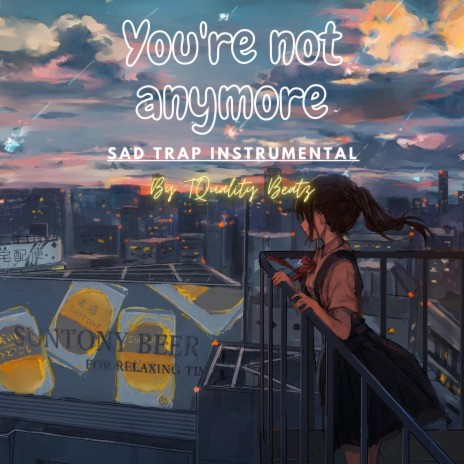 You're Not Anymore (Sad Trap Beat) | Boomplay Music