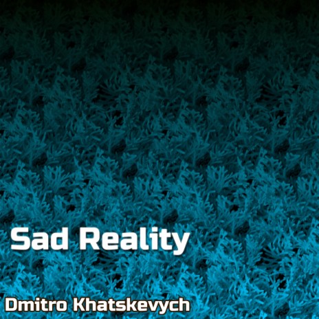 Sad Reality | Boomplay Music