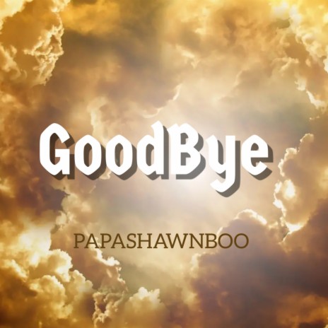 GoodBye ft. Mike Rob Sears | Boomplay Music