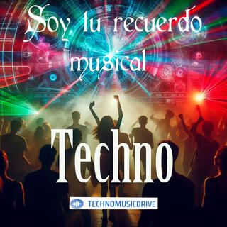 Soy tu recuerdo musical (Techno)