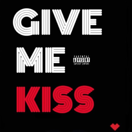 Give Me Kiss ft. theTAYkeover | Boomplay Music