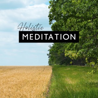 Holistic Meditation: Forest Music for Meditation, Mindful Concentration