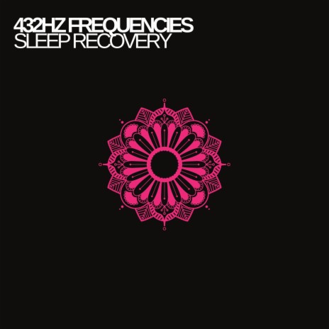 432 Hz Deep Sleep Recovery ft. 432 Hz Frequencies