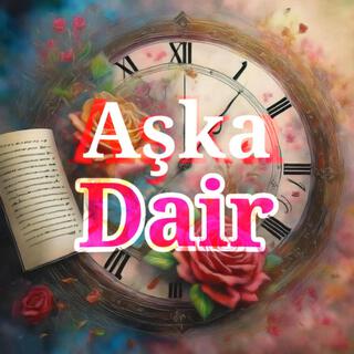 Aşka Dair lyrics | Boomplay Music