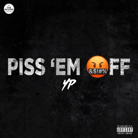 Piss 'Em Off | Boomplay Music