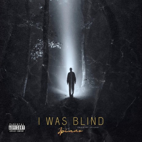 I Was Blind | Boomplay Music