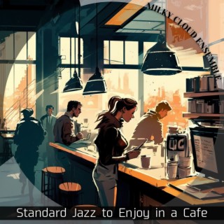 Standard Jazz to Enjoy in a Cafe