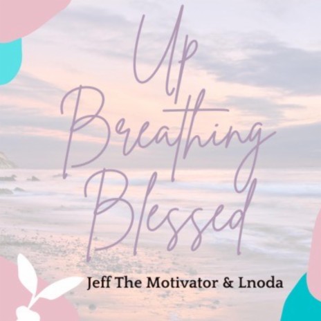 Up Breathing Blessed ft. Lnoda | Boomplay Music