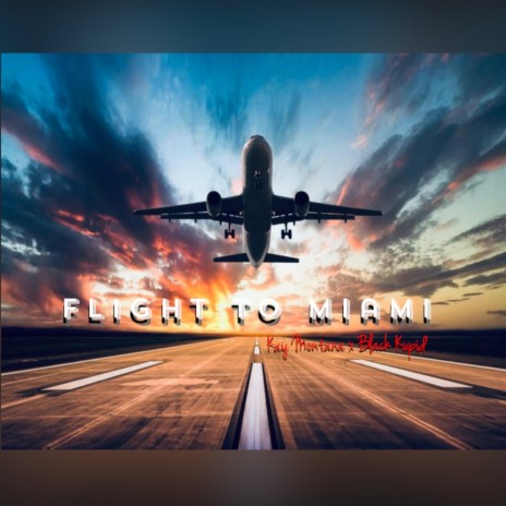 Flight To Miami ft. Black Kupid | Boomplay Music