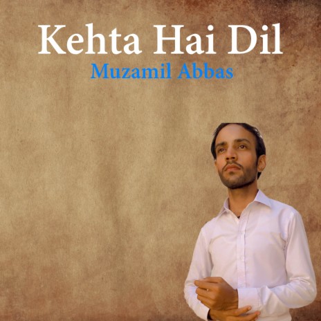 Kehta Hai Dil | Boomplay Music