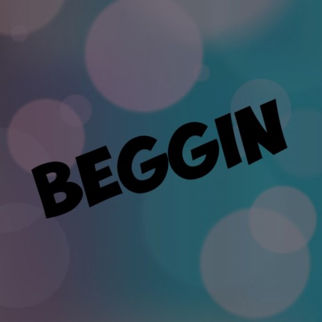 Beggin | Boomplay Music