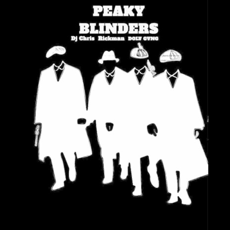 Peaky Blinders ft. rickman manrick & dolv gvng | Boomplay Music
