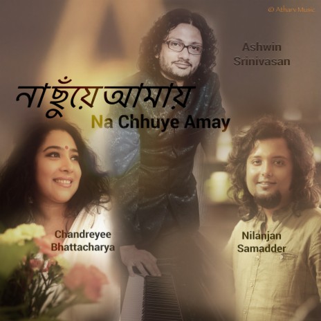 Na Chhuye Amay ft. Chandreyee Bhattacharya
