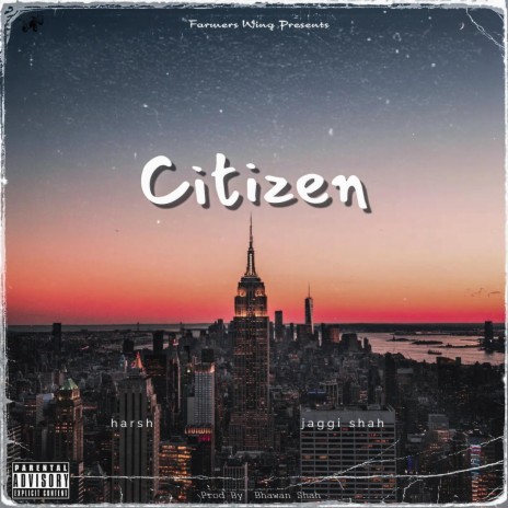 Citizen ft. Harsh | Boomplay Music