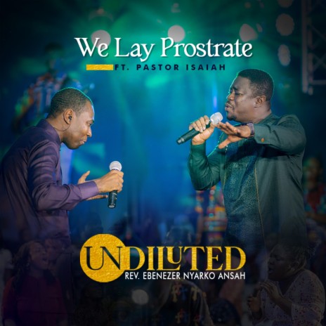 We Lay Prostrate ft. Pastor Isaiah Fosu-Kwakye Jnr | Boomplay Music