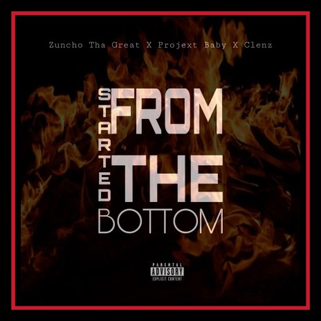 Started.From.The.Bottom ft. Projext Baby & Lil Clenz | Boomplay Music