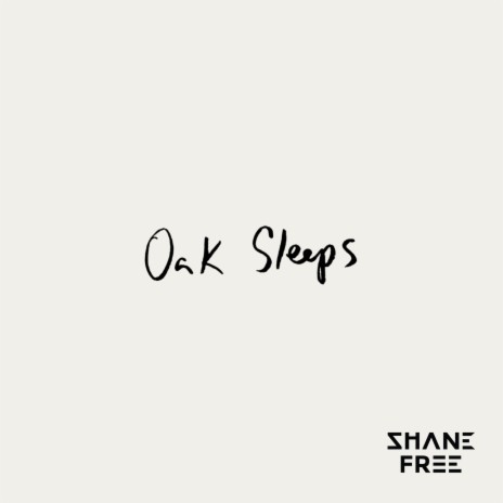 Oak Sleeps | Boomplay Music