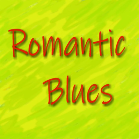 Romantic Blues | Boomplay Music