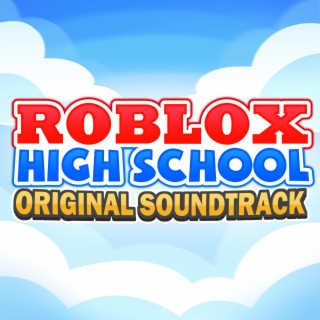 Roblox High School (Original Game Soundtrack)