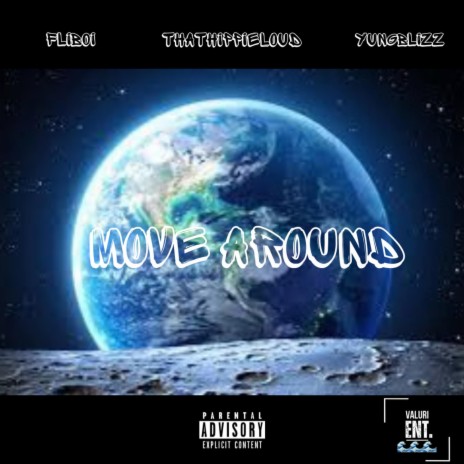 Move Around ft. ThatHippieLoud & Yung Blizz