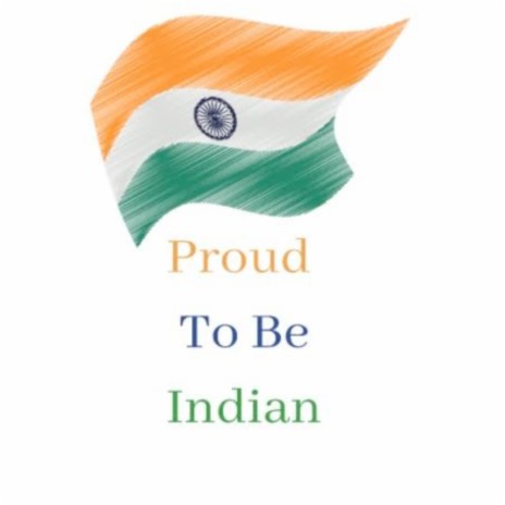 Proud to Be Indian | Boomplay Music