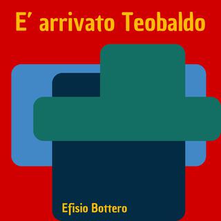 E' arrivato Teobaldo