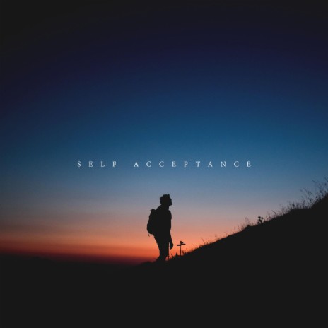 Self Acceptance | Boomplay Music