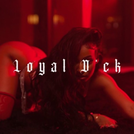 Loyal Dick | Boomplay Music