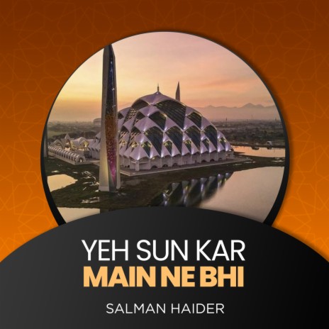 Yeh Sun Kar Main Ne Bhi | Boomplay Music