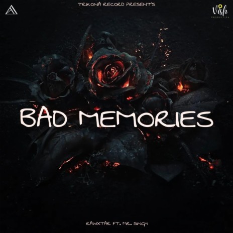 Bad Memories ft. Mr Singh | Boomplay Music