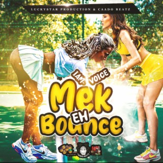 Mek Eh Bounce lyrics | Boomplay Music
