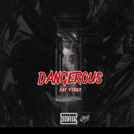 Dangerous ft. Zay Vibes