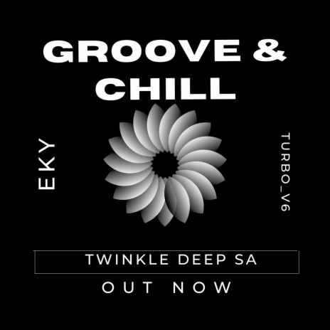 Groove & Chill ft. EKY & Turbo_V6 | Boomplay Music