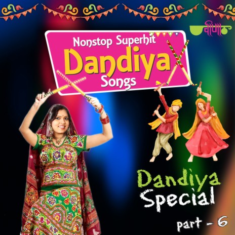 Non Stop Superhit Dandiya Songs 6 ft. Satish Dehra | Boomplay Music