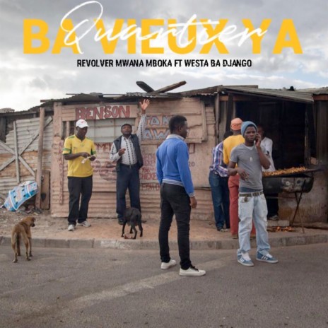 Ba Vieux Ya Quartier ft. Westa Badjango | Boomplay Music