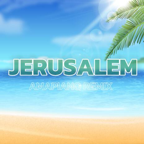 Jerusalem Amapiano | Boomplay Music