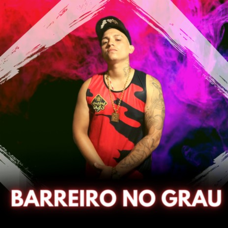 Barreiro no Grau ft. MC NÊ | Boomplay Music