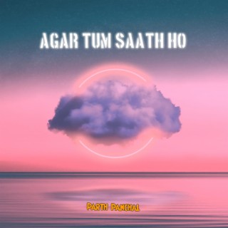 Agar Tum Saath Ho
