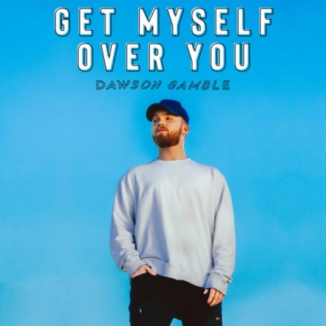 Get Myself Over You | Boomplay Music
