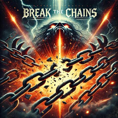 Break the Chains | Boomplay Music