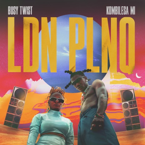 LDN PLNQ ft. Kombilesa Mi | Boomplay Music