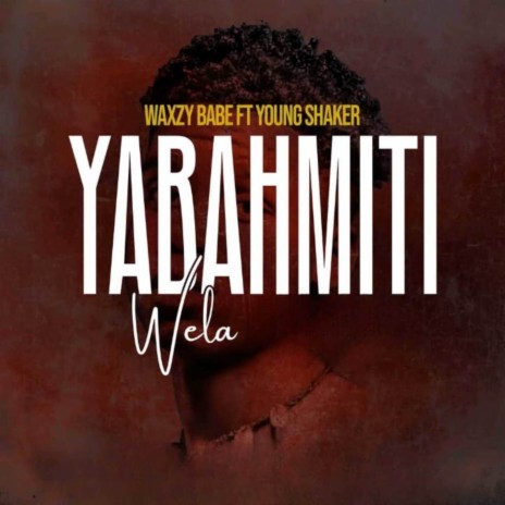 Yabahmiti ft.Young Shaker